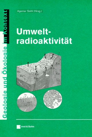 Umweltradioaktivität (Geologie und Ökologie im Kontext) Business & Technology