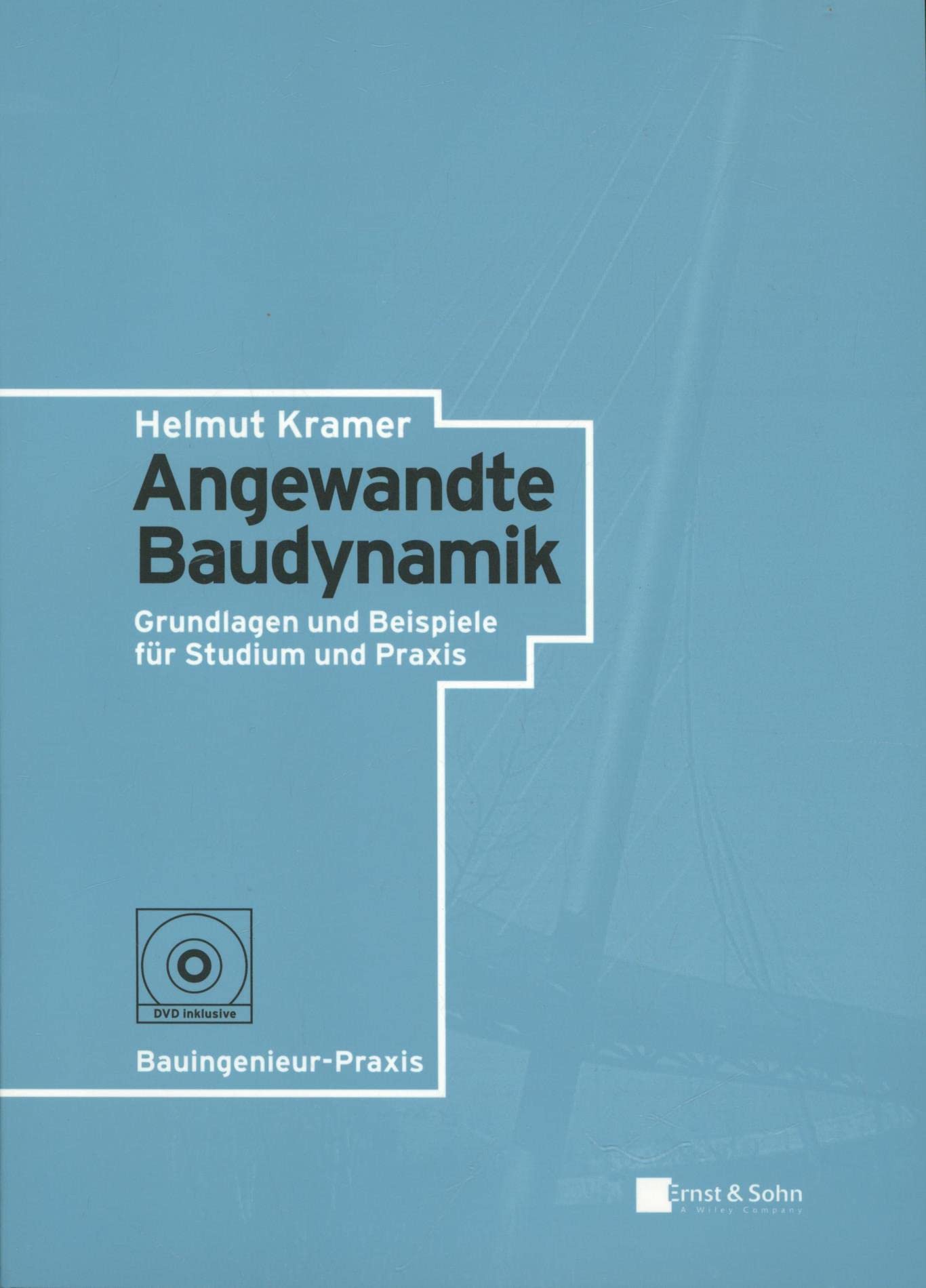 Angewandte Baudynamik: Grundlagen Und Praxisbeispiele (Bauingenieur-Praxis) Business & Technology