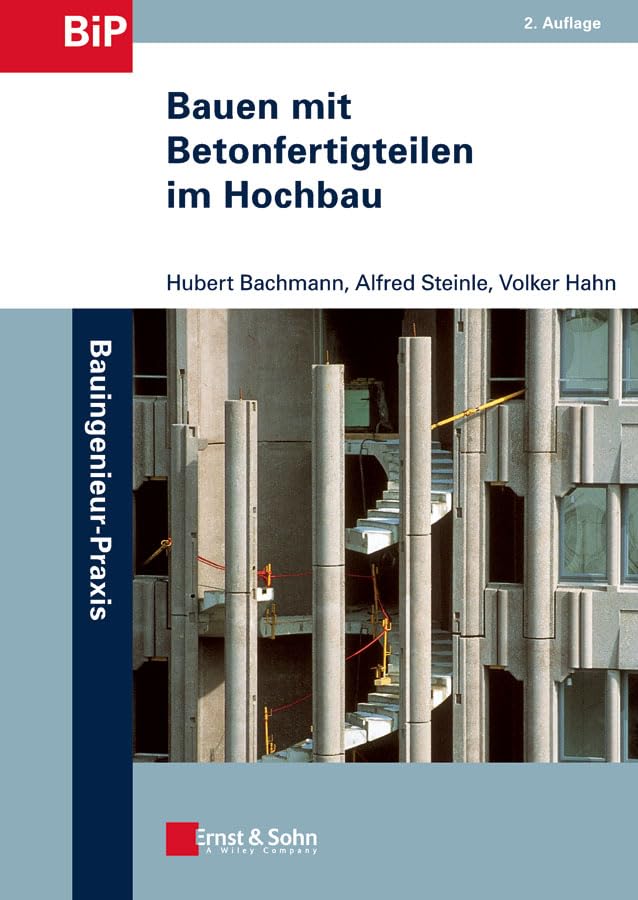 Bauen mit Betonfertigteilen im Hochbau (Bauingenieur-Praxis) Business & Technology
