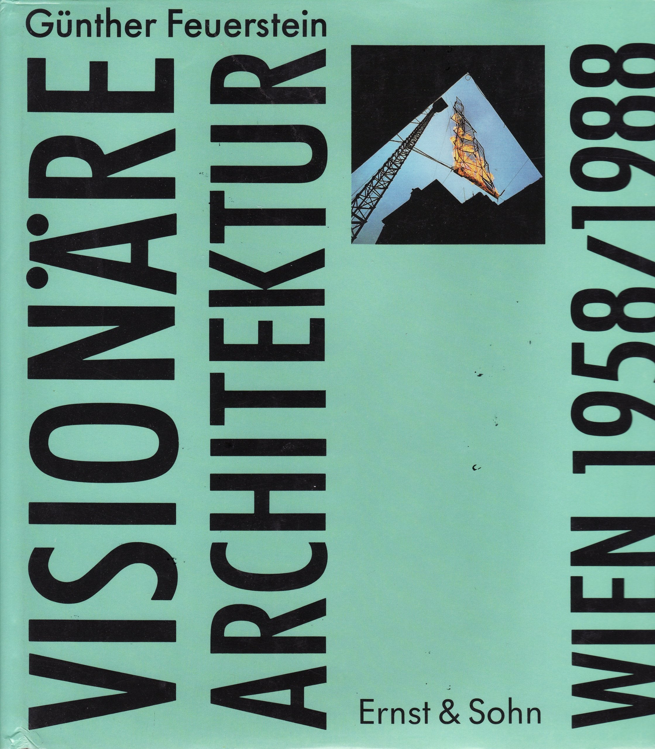 Visionäre Architektur Wien 1958 /1988 Architecture