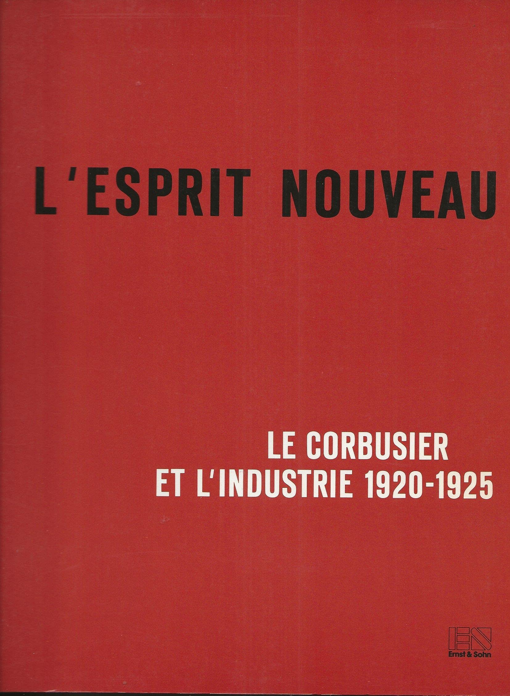 L'Esprit Nouveau: LeCorbusier und die Industrie, 1920-1925 Business, Finance & Career