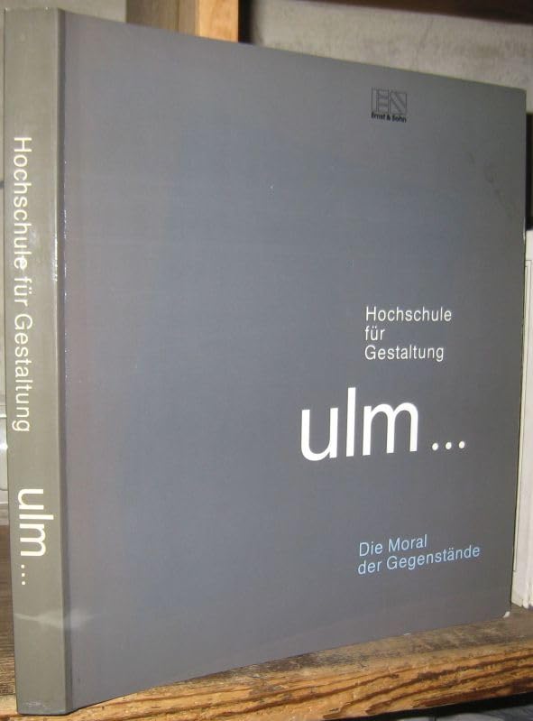 Hochschule für Gestaltung Ulm: Die Moral der Gegenstände Natural Sciences