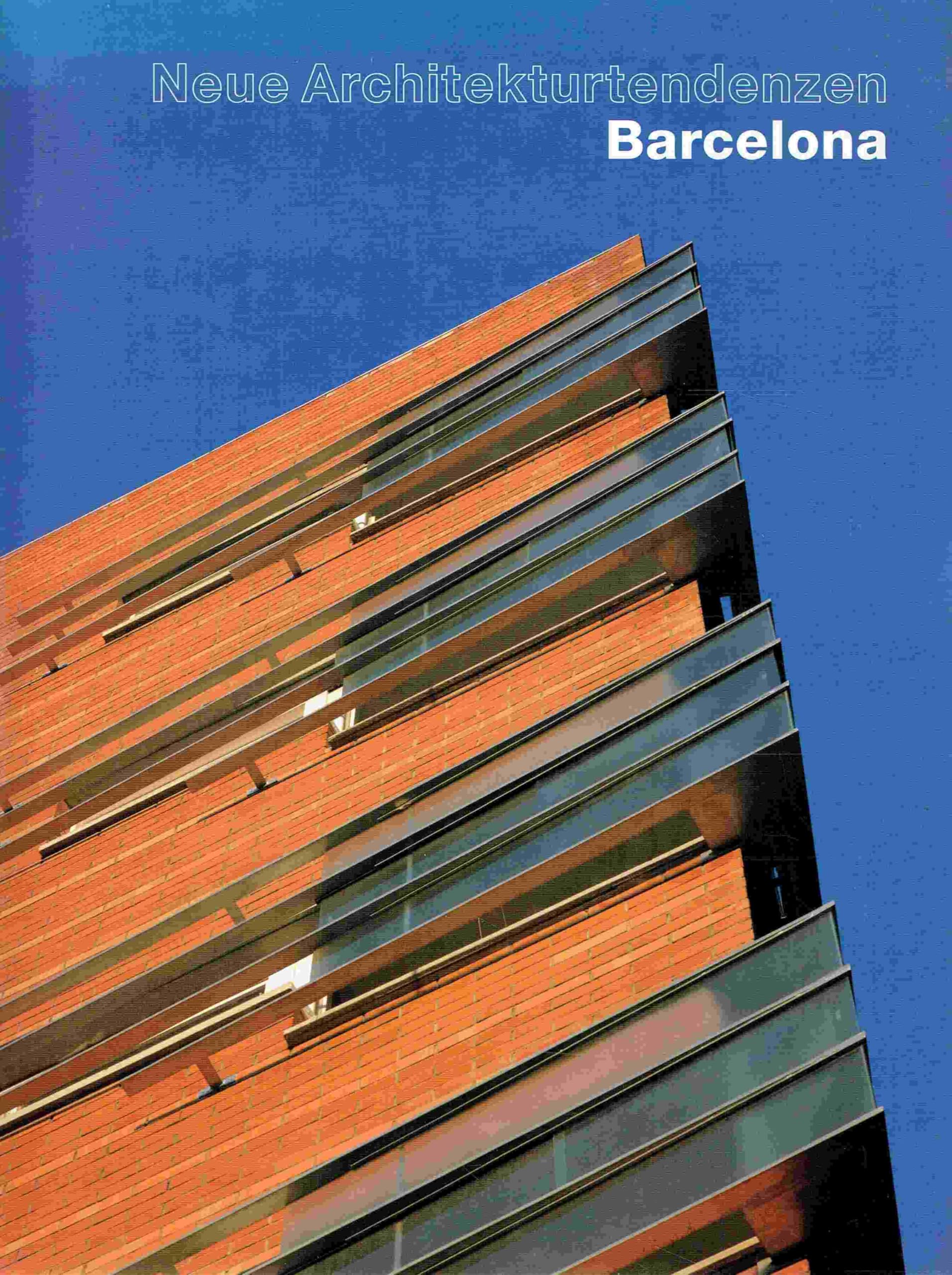 Neue Architekturtendenzen: Barcelona Architecture