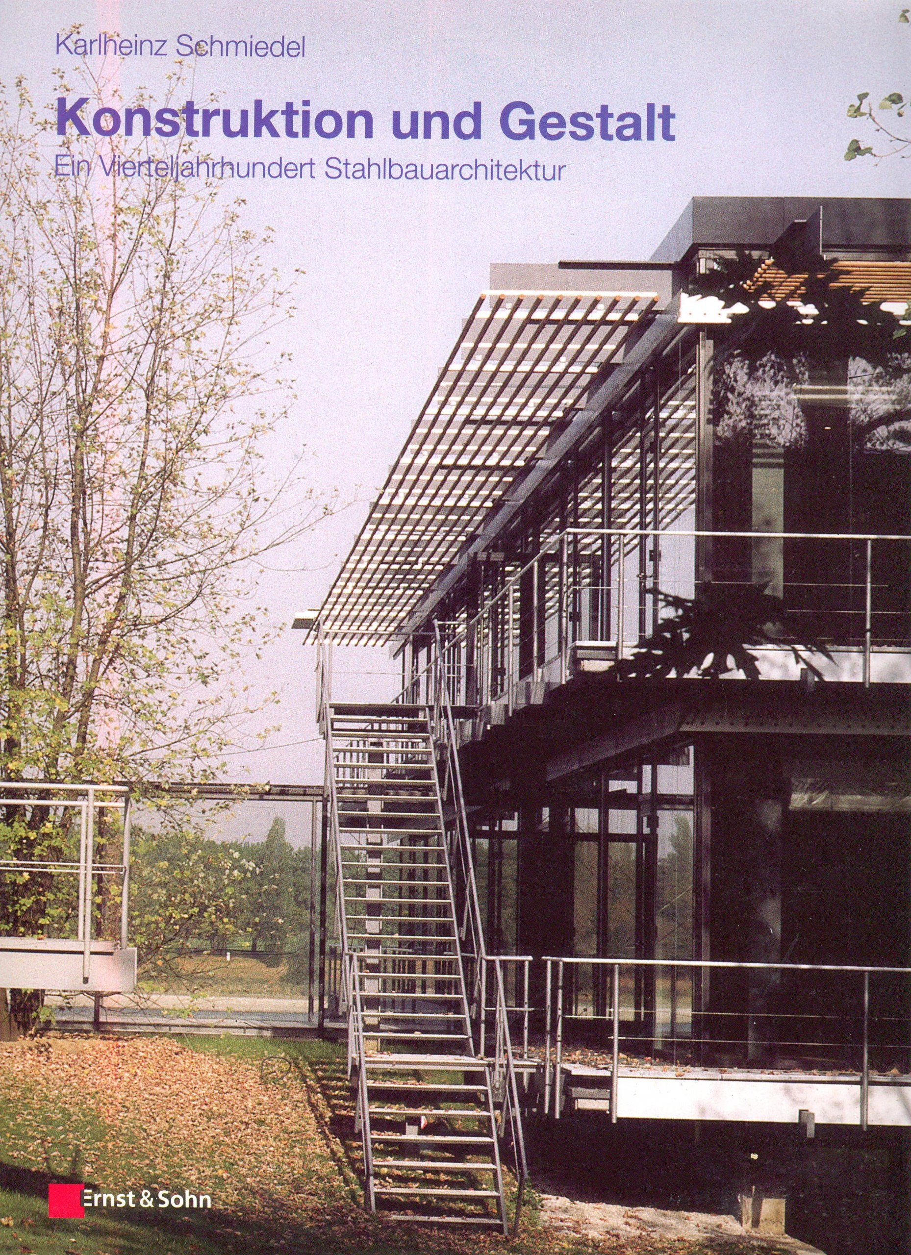 Konstruktion und Gestalt: Ein Vierteljahrhundert Stahlbauarchitektur Architecture
