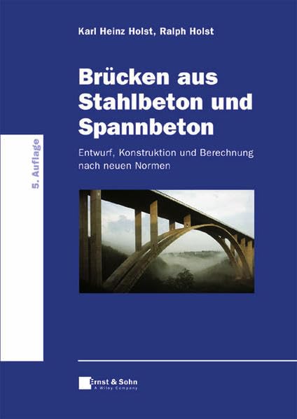 Brücken aus Stahlbeton und Spannbeton: Entwurf, Konstruktion und Berechnung Business & Technology
