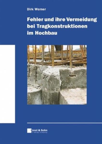 Fehler und ihre Vermeidung bei Tragkonstruktionen im Hochbau Business & Technology