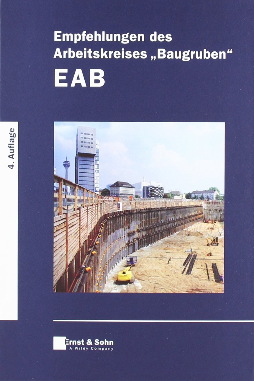 Empfehlungen des Arbeitskreises "Baugruben" (EAB): Hrsg. v. d. Deutschen Gesellschaft für Geotechnik e. V. Business & Technology