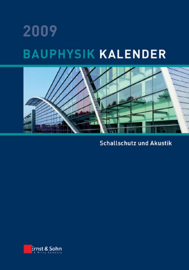 Bauphysik-Kalender 2009: Schwerpunkt: Schallschutz und Akustik Business & Technology