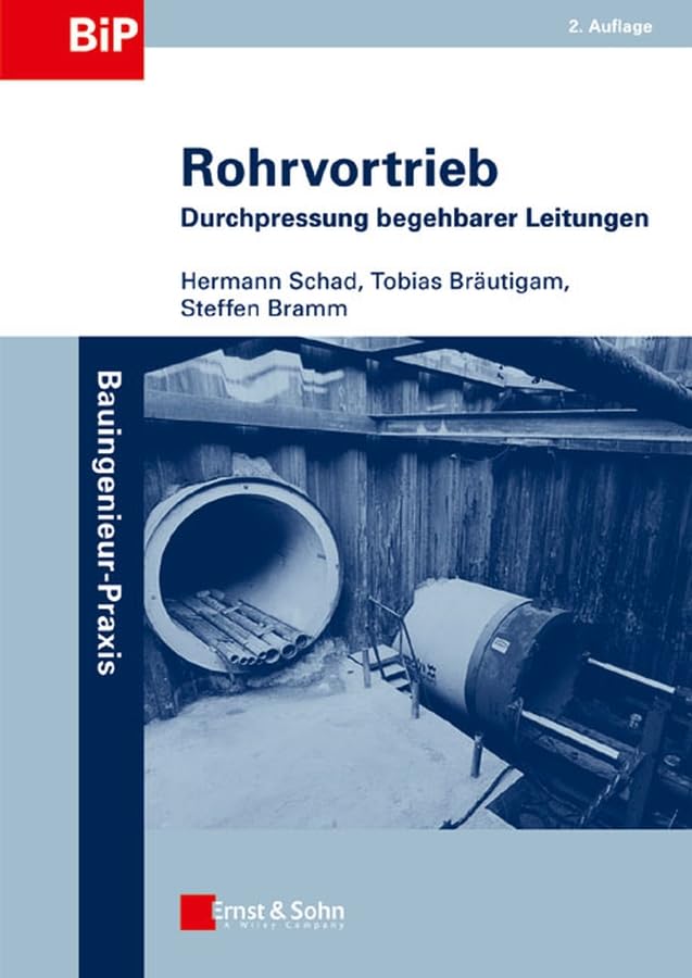 Rohrvortrieb: Durchpressung begehbarer Leitungen (Bauingenieur-Praxis) Business & Technology