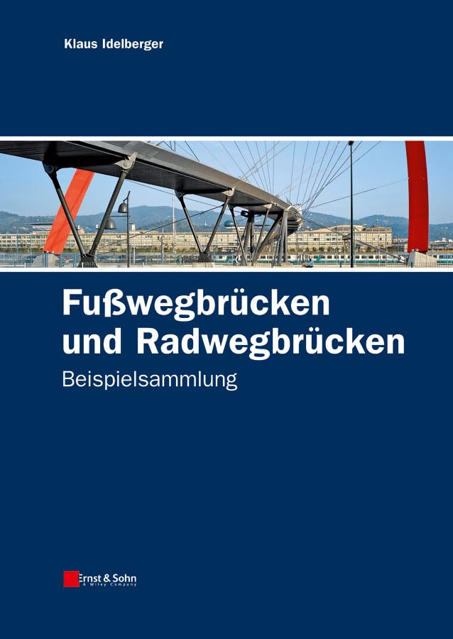Fußwegbrücken und Radwegbrücken: Beispielsammlung Business & Technology