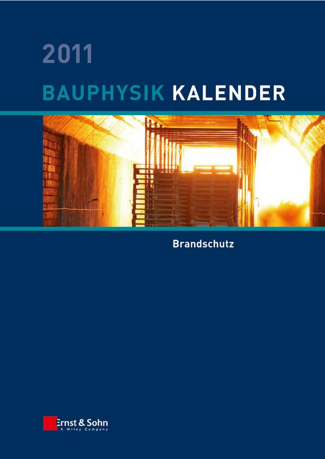 Bauphysik-Kalender 2011: Schwerpunkt: Brandschutz Business & Technology