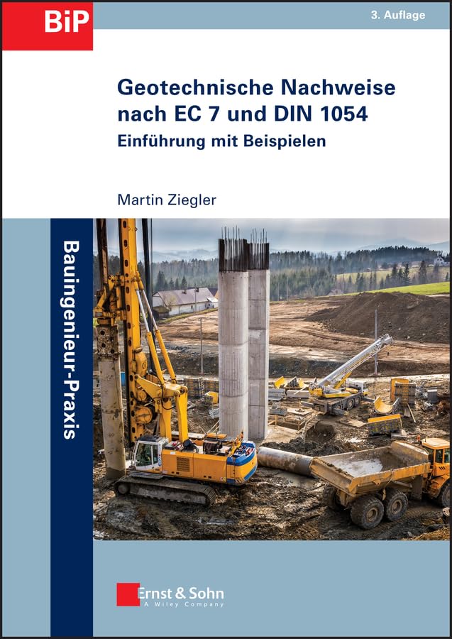 Geotechnische Nachweise nach EC 7 und DIN 1054: Einführung mit Beispielen (Bauingenieur-Praxis) Business & Technology