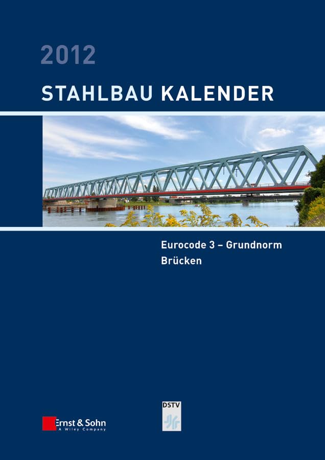 Stahlbau-Kalender 2012: Eurocode 3 - Grundnorm, Brücken Business & Technology