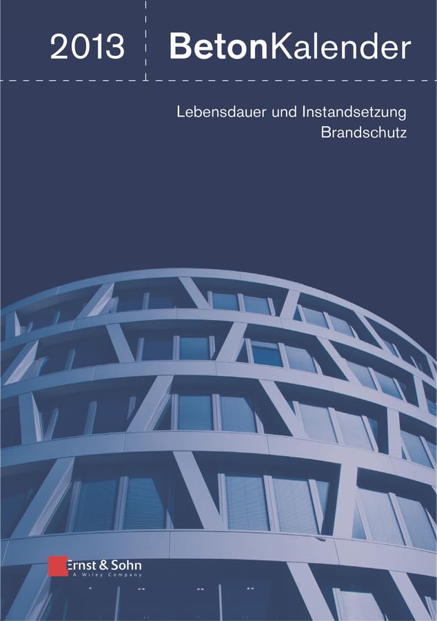 Beton-Kalender 2013: Lebensdauer und Instandsetzung - Brandschutz(2 Bde). Business & Technology