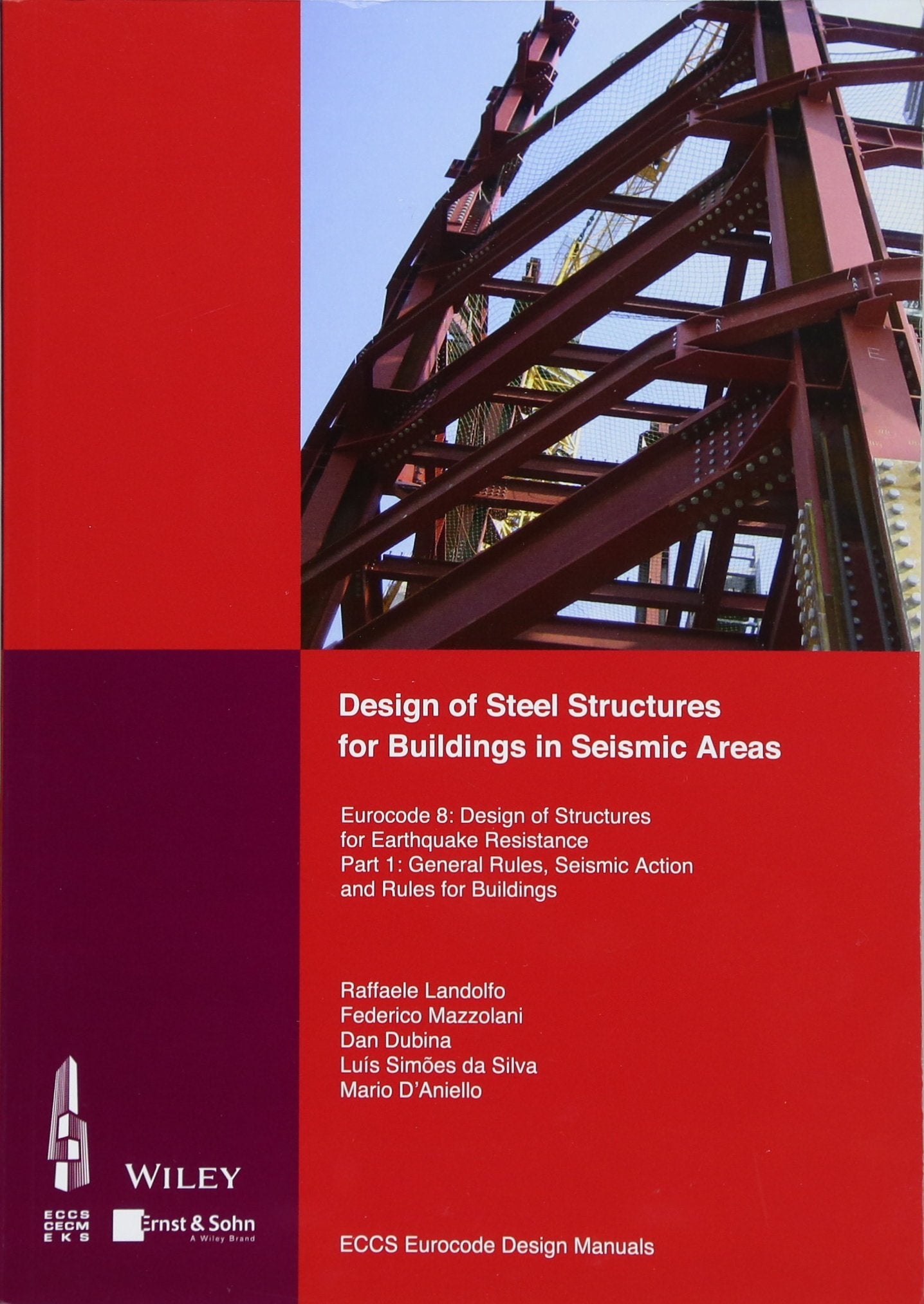 Design of Steel Structures for Buildings in Seismic Areas: Eurocode 8: Design of Structures for Earthquake Resistance. Part 1: General Rules, Seismic Action and Rules for Buildings Business & Technology