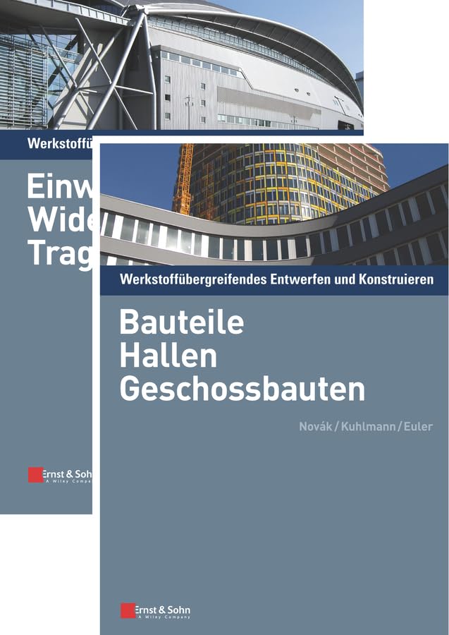 Set: Werkstoffübergreifendes Entwerfen und Konstruieren: Band 1: Einwirkung, Widerstand, Tragwerk / Band 2: Bauteile, Hallen, Geschossbauten Business & Technology