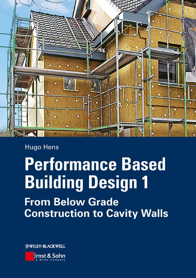 Performance Based Building Design 1: From Below Grade Construction to Cavity Walls (Package: Performance Based Building Design 1 and 2, 1, Band 1) Business & Technology