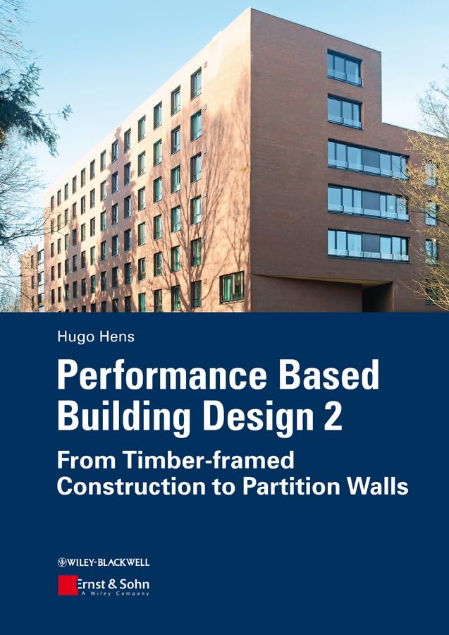 Performance Based Building Design 2: From Timber-framed Construction to Partition Walls. (Package: Performance Based Building Design 1 and 2, 2, Band 2) Business & Technology