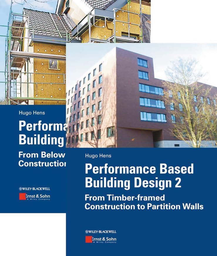 Package: Performance Based Building Design 1 and 2: From Below Grade Construction to Cavity Walls; From Timber-framed Construction to Risk Analysis Business & Technology