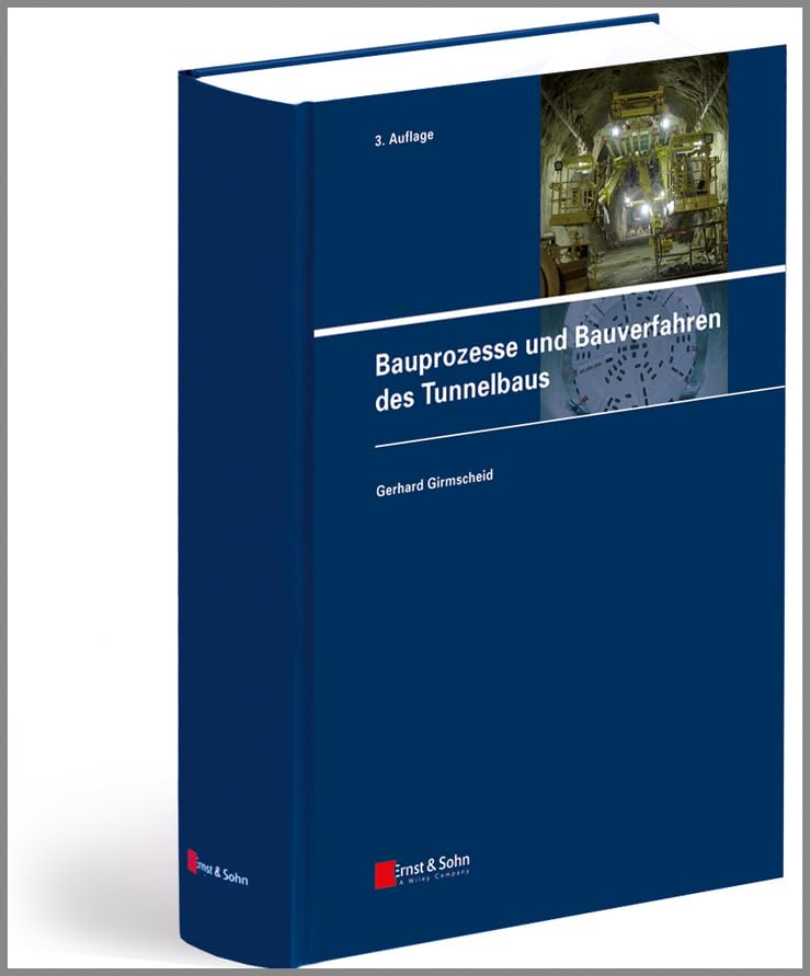 Bauprozesse und Bauverfahren des Tunnelbaus Business & Technology