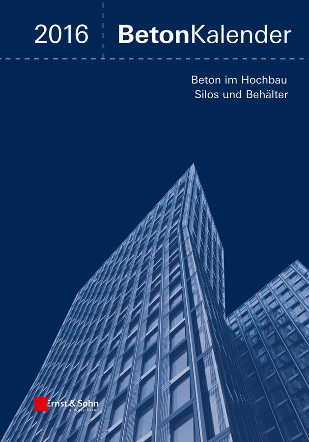 Beton-Kalender 2016: Schwerpunkte: Beton im Hochbau, Silos und Behälter, 2 Bände Business & Technology