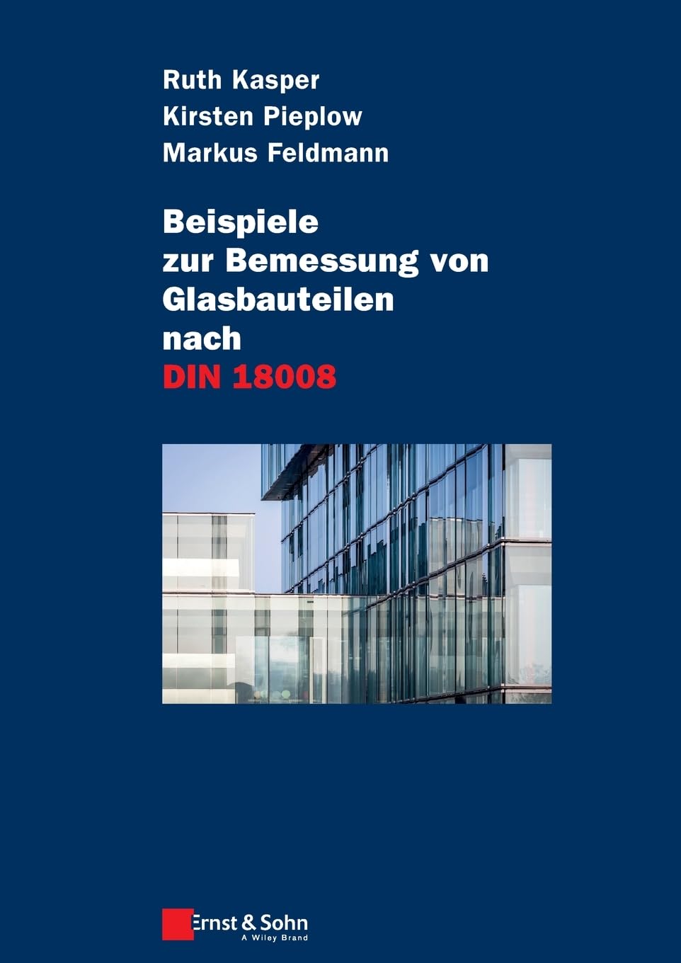Beispiele zur Bemessung von Glasbauteilen nach DIN 18008 Business & Technology