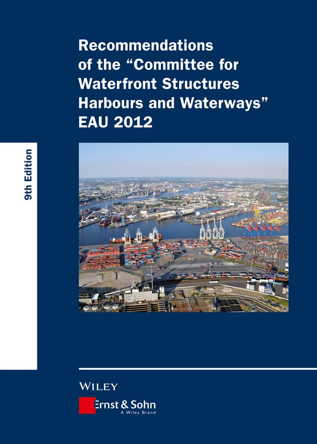 Recommendations of the Committee for Waterfront Structures Harbours and Waterways: EAU 2012 Business & Technology