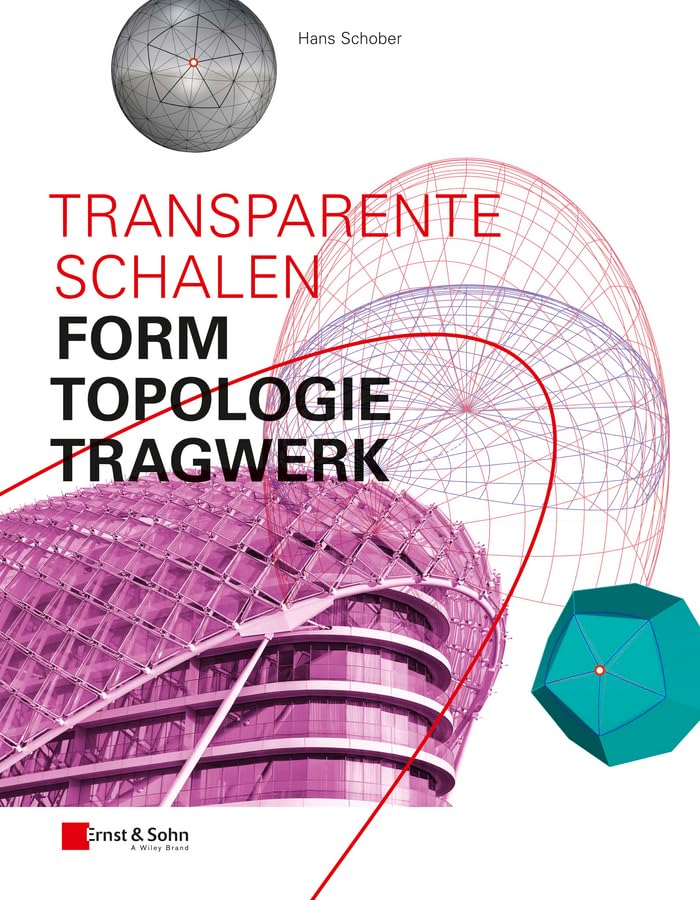 Transparente Schalen: Form, Topologie, Tragwerk Business & Technology