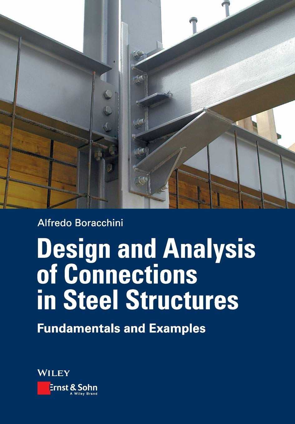 Design and Analysis of Connections in Steel Structures: Fundamentals and Examples Business & Technology
