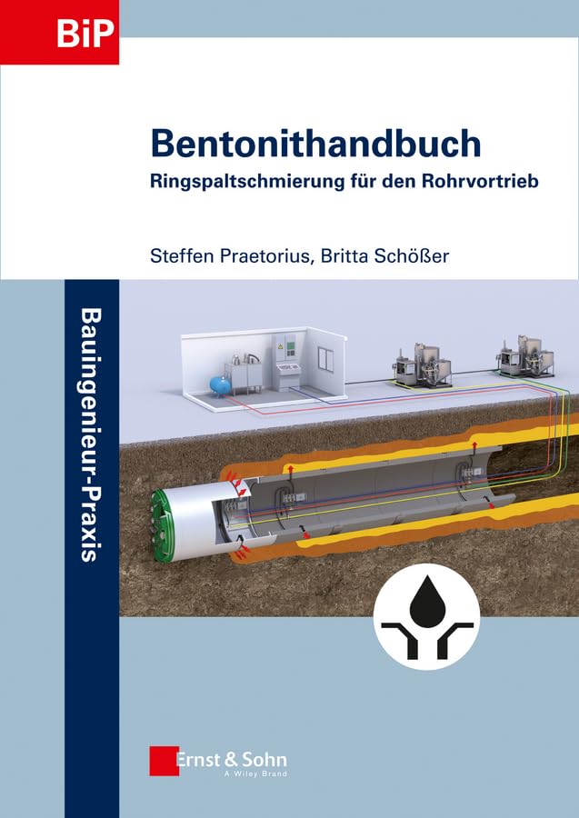 Bentonithandbuch: Ringspaltschmierung für den Rohrvortrieb (Bauingenieur-Praxis) Business & Technology