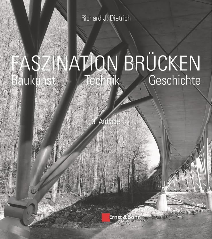Faszination Brücken: Baukunst. Technik. Geschichte. Business & Technology