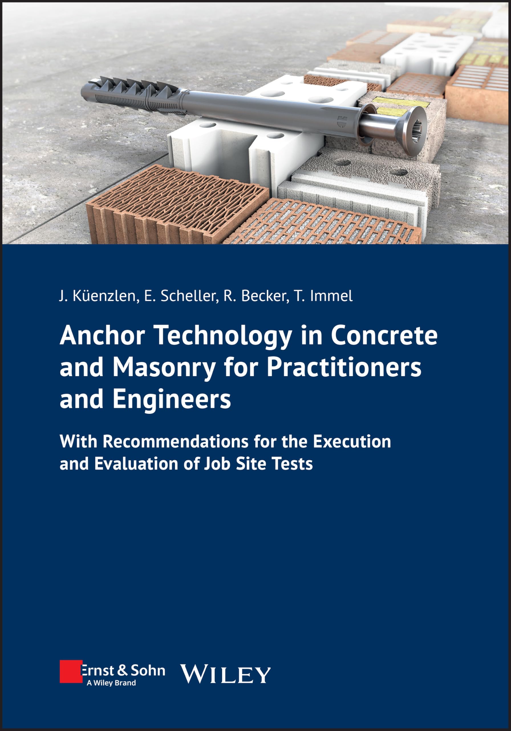 Anchor Technology in Concrete and Masonry for Practitioners and Engineers: With Recommendations for the Execution and Evaluation of Job Site Tests (Bauingenieur-Praxis) Business & Technology