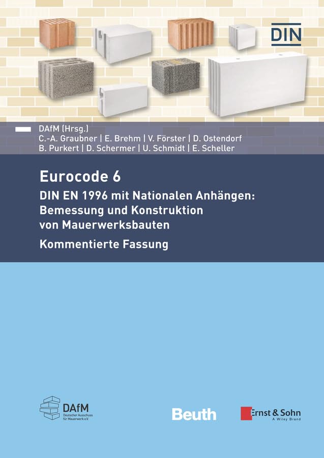Eurocode 6 - DIN EN 1996 mit Nationalen Anhängen: Bemessung und Konstruktion von Mauerwerksbauten. Kommentierte Fassung Business & Technology
