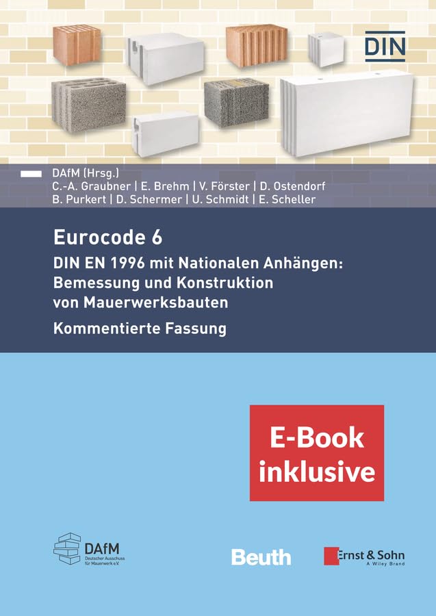 Eurocode 6 - DIN EN 1996 mit Nationalen Anhängen: Bemessung und Konstruktion von Mauerwerksbauten. Kommentierte Fassung Business & Technology