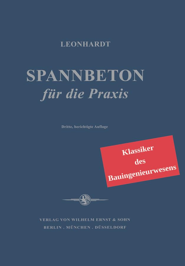 Spannbeton für die Praxis: Klassiker des Bauingenieurwesens Business & Technology