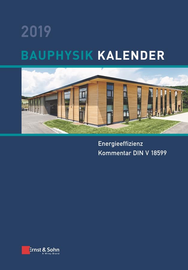 Bauphysik-Kalender 2019: Schwerpunkte: Energieeffizienz; Kommentar DIN V 18599 Business & Technology