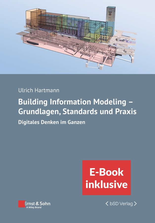 Building Information Modeling - Grundlagen, Standards, Praxis Business & Technology