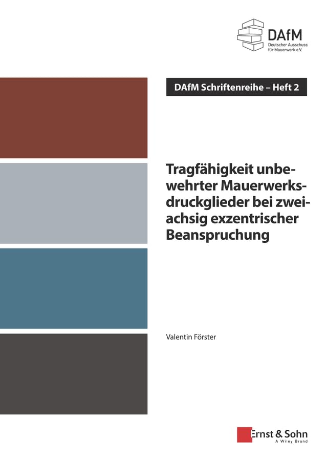 Tragfähigkeit unbewehrter Mauerwerksdruckglieder bei zweiachsig exzentrischer Beanspruchung Business & Technology