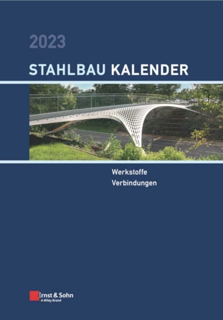 Stahlbau-Kalender 2023: Schwerpunkte: Werkstoffe; Verbindungen Business & Technology