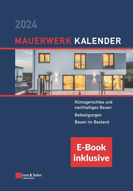 Mauerwerk-Kalender 2024: Schwerpunkte: Klimagerechtes und nachhaltiges Bauen; Befestigungen; Bauen im Bestand. (inkl. E-Book als PDF) (Mauerwerk-Kalender-eBundle) Business & Technology