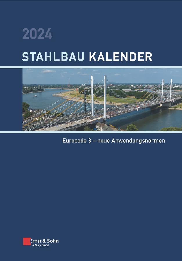 Stahlbau-Kalender 2024: Schwerpunkt: Eurocode 3 - neue Anwendungsnormen Calendars
