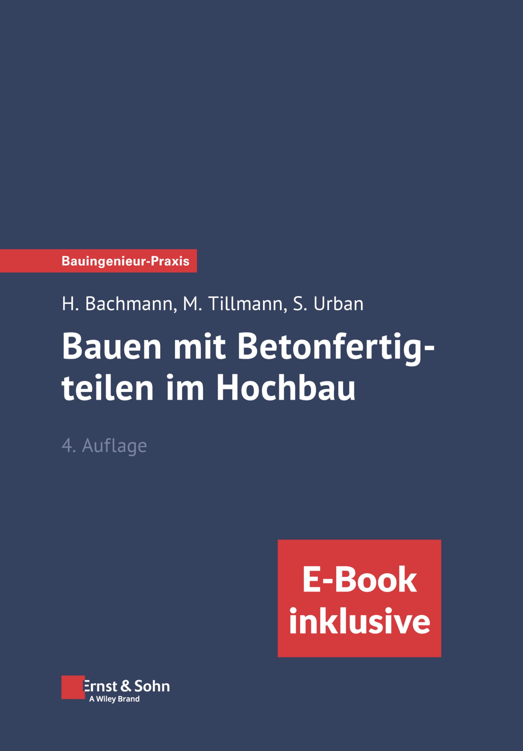 Bauen mit Betonfertigteilen im Hochbau: (inkl. eBook als PDF) (Bauingenieur-Praxis) Business & Technology