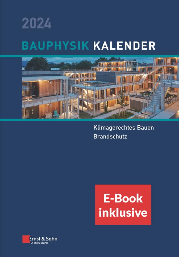 Bauphysik-Kalender 2024: Schwerpunkte: Klimagerechtes Bauen; Brandschutz. (inkl. E-Book als ePDF) (Bauphysik-Kalender-eBundle) Business, Finance & Career