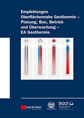 Empfehlung Oberflachennahe Geothermie: Planung, Bau, Betrieb und UEberwachung - EA Geothermie Books