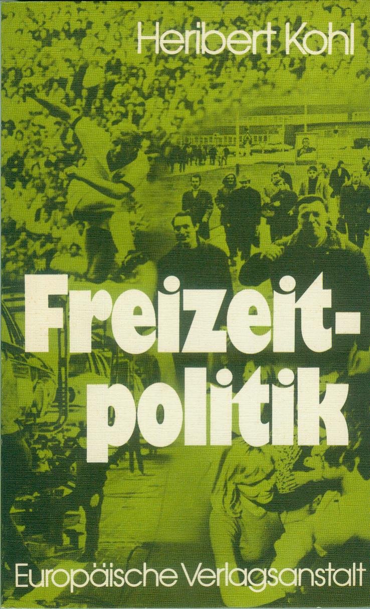Freizeitpolitik. Ziele und Zielgruppen verbesserter Freizeitbedingungen Books