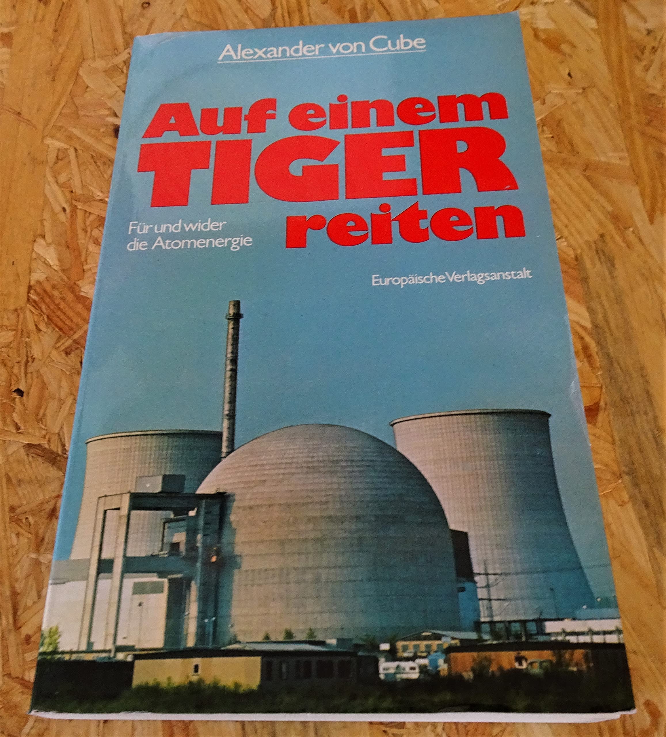 Auf einem Tiger reiten. Für und wider die Atomenergie Social Sciences