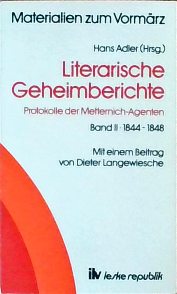 Literarische Geheimberichte II 1844-1848 (Kt). Protokolle der Metternich- Agenten book