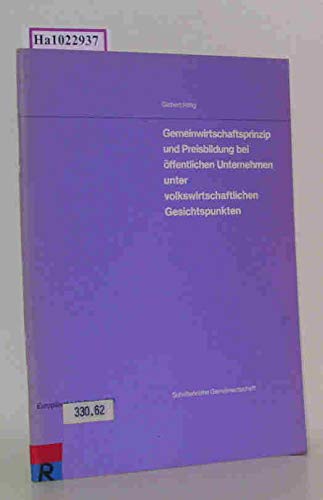 Gemeinschaftsprinzip und Preisbildung bei öffentlichen Unternehmen unter volkswirtschaftlichen Gesichtspunkten. (=Schriftenreihe Gemeinwirtschaft 25). Books