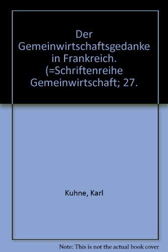 Der Gemeinwirtschaftsgedanke in Frankreich. (=Schriftenreihe Gemeinwirtschaft; 27. Books