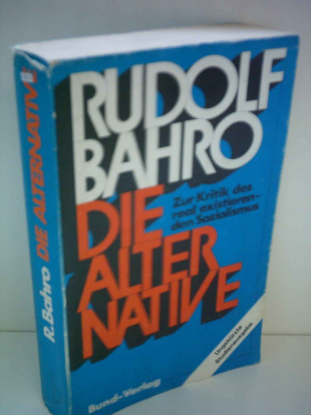 Die Alternative. Zur Kritik des real existierenden Sozialismus. Ungekürzte Studienausgabe Books